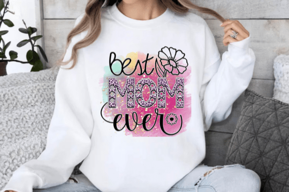 Best Mom Ever PNG for Crafts and Graphics