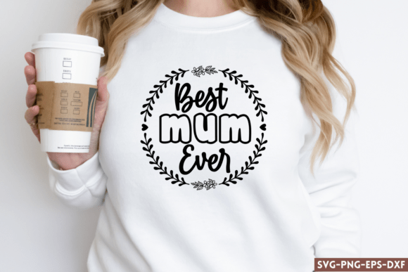 Best Mum Ever SVG for Local Business Graphics
