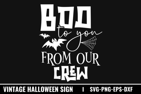 Boo to You from Our Crew SVG for Crafts and Graphics