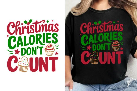 Christmas Calories Don t Count T-Shirt Graphics for Blog & Website Use