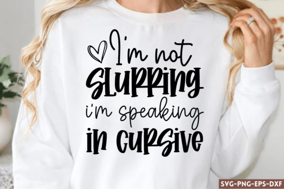 I'm Not Slurring I'm Speaking in Cursive