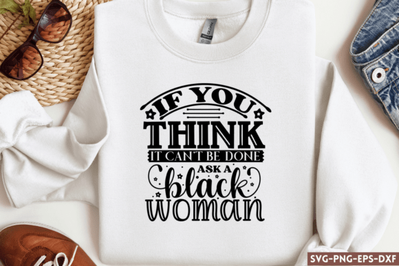 If You Think It Can't Be Done Ask a Black
