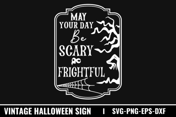May Your Day Be Scary Frightful SVG for Crafts and Graphics