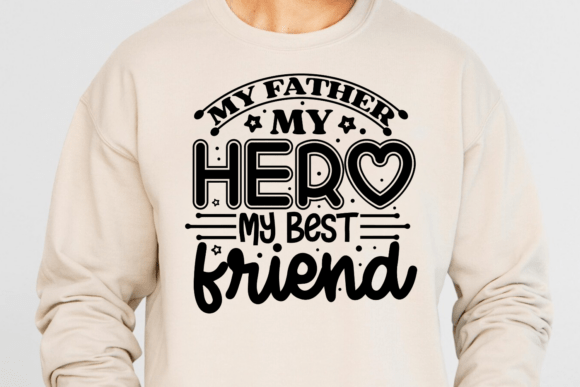 My Father My Hero My Best Friend SVG for Crafts and Graphics