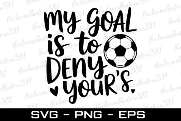 My Goal is to Deny Your s Svg for Crafts and Graphics