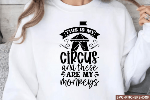 This is My Circus and These Are My Monke Graphics for Crafts
