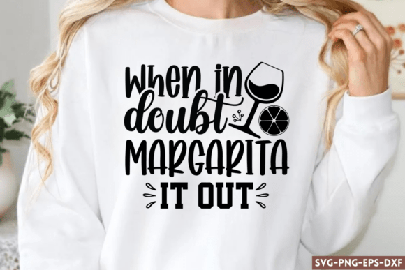 When in Doubt Margarita It Out SVG for Creative Projects